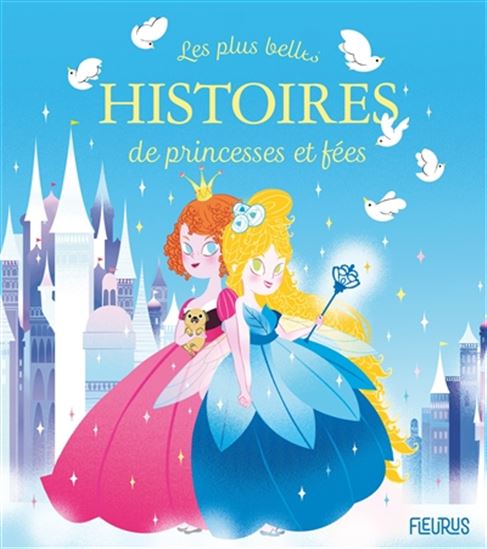 Les plus belles histoires de princesses et de fées