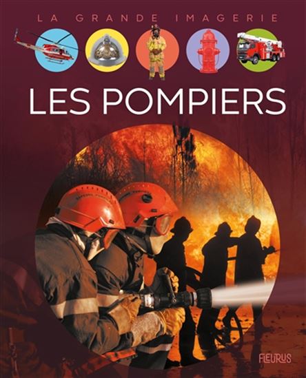 La grande imagerie Les pompiers