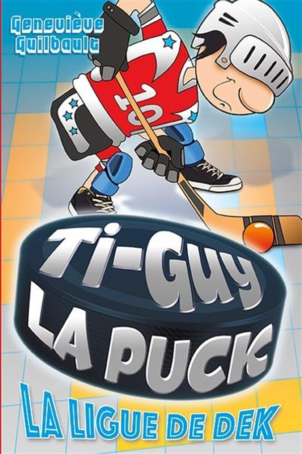 Ti-Guy La Puck 10 La ligue de dek