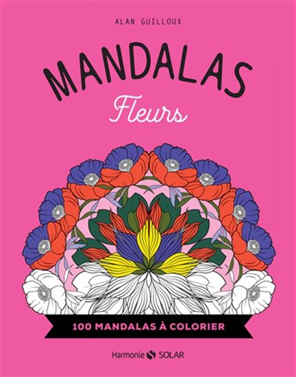 Mandalas Fleurs 100 dessins à colorier