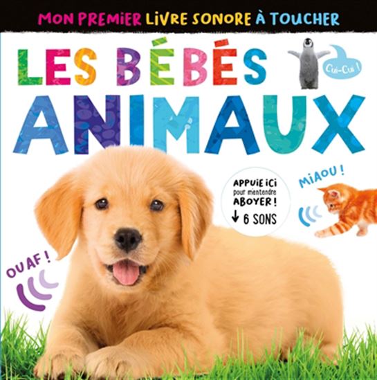 Les bébés animaux Premier livre sonore à toucher