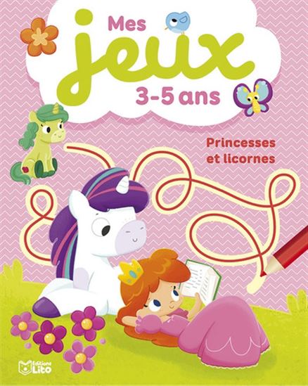 Mes jeux 3-5 ans Princesses et licornes