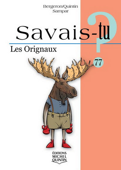 Savais-tu ? Les orignaux