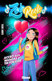 Zoé Rock 01 Accro aux mangas et tiktokeuse