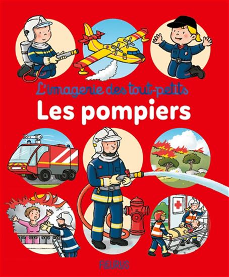 L'imagerie des tout-petits Les pompiers