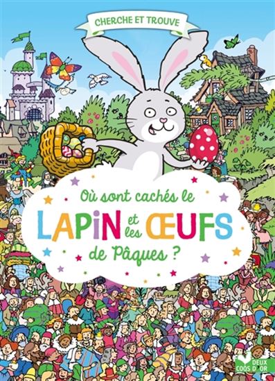 Où sont cachés le Lapin et les oeufs de Pâques ?