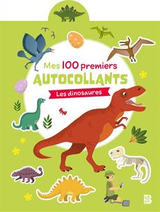 Les dinosaures Mes 100 premiers autocollants