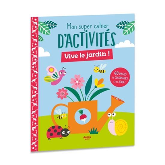 Vive le jardin Mon super cahier d'activités