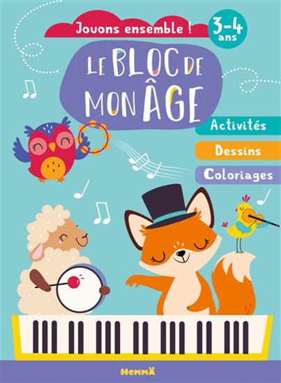 Le bloc de mon âge 3-4 ans Coloriages et activités