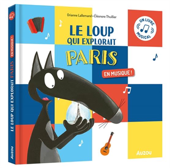 Le loup qui explorait Paris En musique !