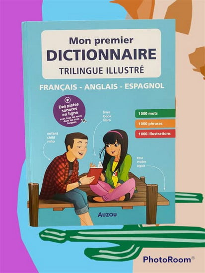 Mon premier dictionnaire trilingue illustré