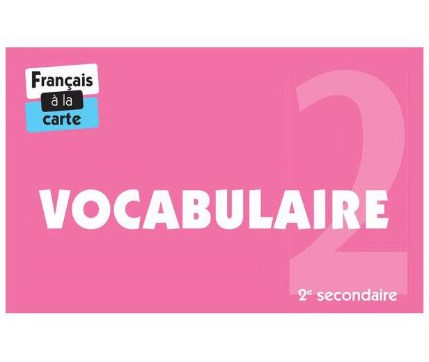 Vocabulaire 2e secondaire