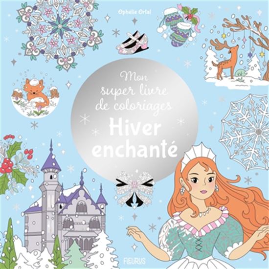 Hiver enchanté Mon super livre de coloriages