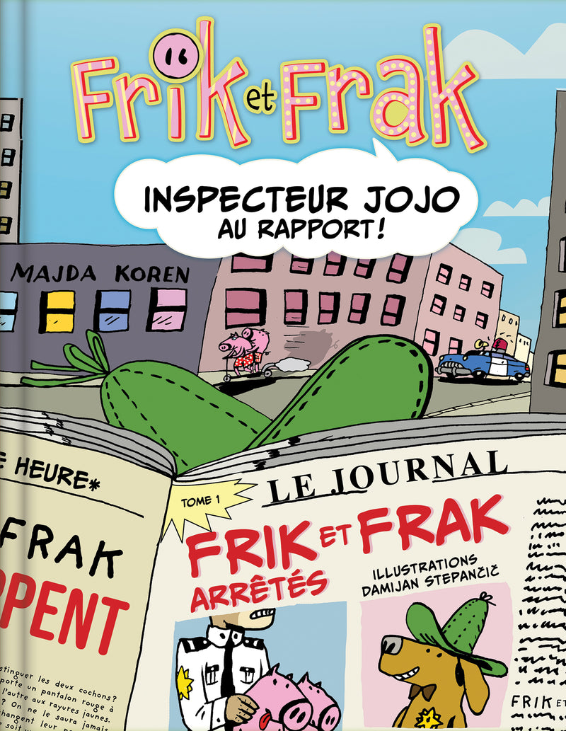 Frik et Frak 01 Inspecteur Jojo au rapport