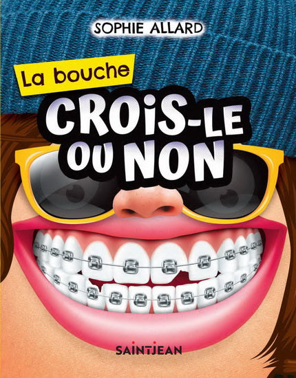 La bouche Crois-le ou non